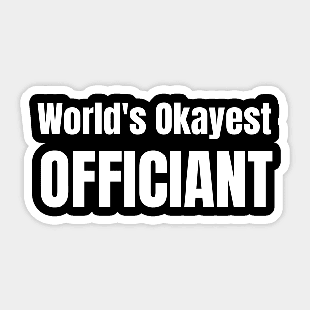 World's Okayest Officiant Sticker by 30.Dec